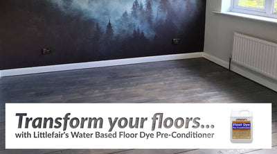 Transform Your Floors with Littlefair's Water Based Floor Dye Pre-Conditioner